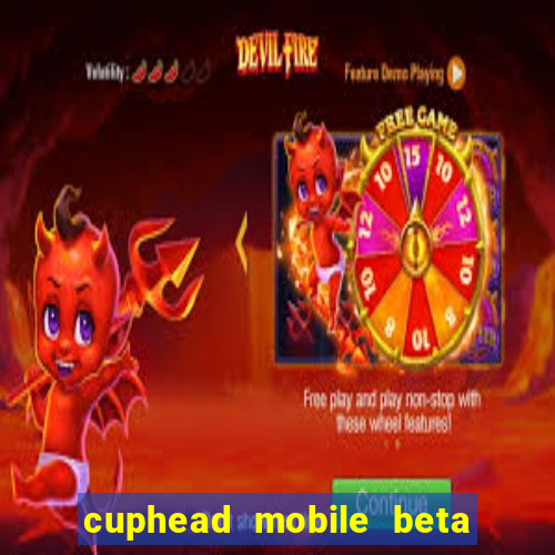 cuphead mobile beta 9.1 download